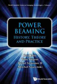 Power Beaming: History, Theory, and Practice (World Scientific Series on Emerging Technologies: Avram Bar-cohen Memorial Series)