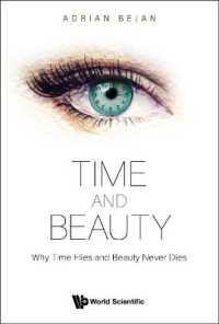 Ａ．ベジャン著／時間と美：なぜ時間は飛ぶように過ぎ、美は消え去らないのか<br>Time and Beauty: Why Time Flies and Beauty Never Dies