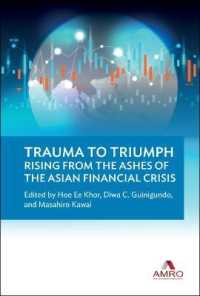河合正弘（共）編／トラウマから勝利へ：アジア金融危機の克服<br>Trauma to Triumph: Rising from the Ashes of the Asian Financial Crisis