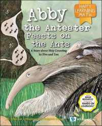 Abby the Anteater Feasts on the Ants: A Story about Skip Counting by Five and Ten (Happy Learning Math Series)
