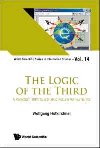 社会進化の第三段階：人類共通の未来のためのパラダイムシフト<br>Logic of the Third, The: A Paradigm Shift to a Shared Future for Humanity (World Scientific Series in Information Studies)
