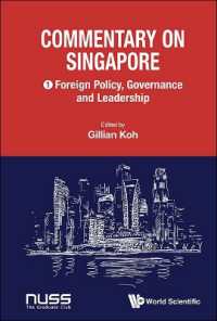 現代シンガポールの対外政策、ガバナンスとリーダーシップ<br>Commentary on Singapore, Volume 1: Foreign Policy, Governance and Leadership