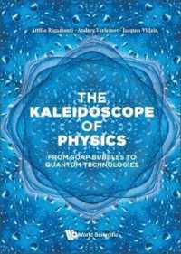 物理学の万華鏡<br>Kaleidoscope of Physics, The: From Soap Bubbles to Quantum Technologies