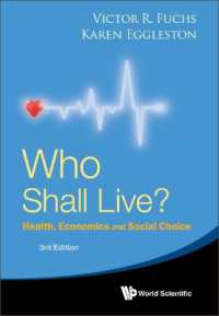 生きるのは誰かの選択：米国のヘルスケア改革の経済学（第３版）<br>Who Shall Live? Health, Economics and Social Choice (3rd Edition)