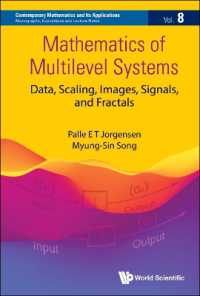 多層システムの数学（テキスト）<br>Mathematics of Multilevel Systems: Data, Scaling, Images, Signals, and Fractals (Contemporary Mathematics and Its Applications: Monographs, Expositions and Lecture Notes)
