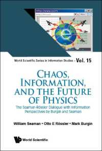 Chaos, Information, and the Future of Physics: The Seaman-rossler Dialogue with Information Perspectives by Burgin and Seaman (World Scientific Series in Information Studies)