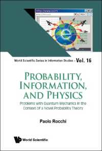 Probability, Information, and Physics: Problems with Quantum Mechanics in the Context of a Novel Probability Theory (World Scientific Series in Information Studies)