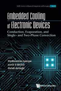 電子デバイスの埋め込み冷却<br>Embedded Cooling of Electronic Devices: Conduction, Evaporation, and Single- and Two-phase Convection (Wspc Series in Advanced Integration and Packaging)