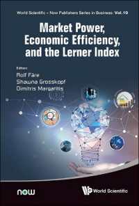 市場支配力、経済効率とラーナー指数<br>Market Power, Economic Efficiency and the Lerner Index (World Scientific-now Publishers Series in Business)