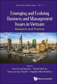 ベトナムにおけるビジネスと経営の新たな問題：研究と実践<br>Emerging and Evolving Business and Management Issues in Vietnam: Research and Practice (Asia-pacific Business Series)