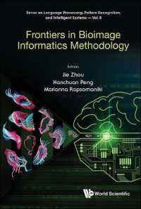 生体画像情報学方法論のフロンティア<br>Frontiers in Bioimage Informatics Methodology (Series on Language Processing, Pattern Recognition, and Intelligent Systems)