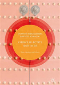 China's Selective Identities : State, Ideology and Culture (Global Political Transitions) （2019）
