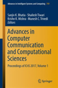 Advances in Computer Communication and Computational Sciences : Proceedings of IC4S 2017, Volume 1 (Advances in Intelligent Systems and Computing)