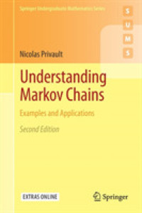 マルコフ連鎖の理解（テキスト・第２版）<br>Understanding Markov Chains : Examples and Applications (Springer Undergraduate Mathematics Series) （2ND）