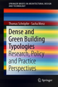 Dense and Green Building Typologies : Research, Policy and Practice Perspectives (Springerbriefs in Architectural Design and Technology)