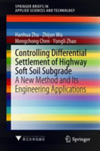 Controlling Differential Settlement of Highway Soft Soil Subgrade : A New Method and Its Engineering Applications (Springerbriefs in Applied Sciences and Technology)