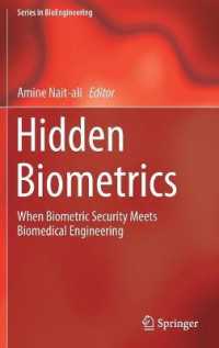 目に見えない生体認証技術<br>Hidden Biometrics : When Biometric Security Meets Biomedical Engineering (Series in Bioengineering)