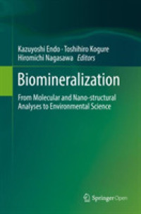 Biomineralization : From Molecular and Nano-structural Analyses to Environmental Science （2018）