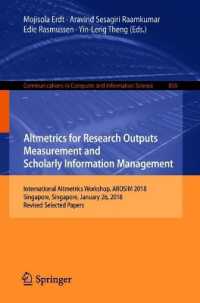 Altmetrics for Research Outputs Measurement and Scholarly Information Management : International Altmetrics Workshop, AROSIM 2018, Singapore, Singapore, January 26, 2018, Revised Selected Papers (Communications in Computer and Information Science)