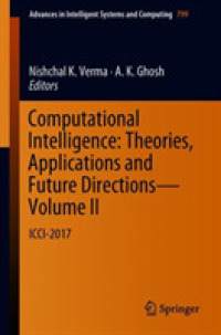 Computational Intelligence: Theories, Applications and Future Directions - Volume II : ICCI-2017 (Advances in Intelligent Systems and Computing)