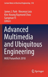 Advanced Multimedia and Ubiquitous Engineering : MUE/FutureTech 2018 (Lecture Notes in Electrical Engineering)