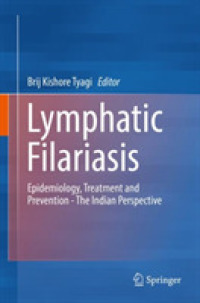 Lymphatic Filariasis : Epidemiology, Treatment and Prevention - the Indian Perspective