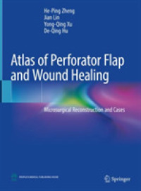 Atlas of Perforator Flap and Wound Healing : Microsurgical Reconstruction and Cases