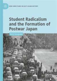 長谷川健治（著）／戦後日本の形成における急進的学生運動<br>Student Radicalism and the Formation of Postwar Japan (New Directions in East Asian History)