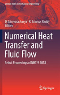 Numerical Heat Transfer and Fluid Flow : Select Proceedings of NHTFF 2018 (Lecture Notes in Mechanical Engineering)