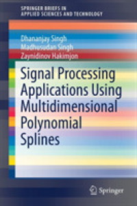 Signal Processing Applications Using Multidimensional Polynomial Splines (Springerbriefs in Applied Sciences and Technology)