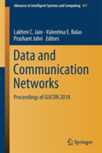 Data and Communication Networks : Proceedings of GUCON 2018 (Advances in Intelligent Systems and Computing)