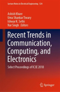 Recent Trends in Communication, Computing, and Electronics : Select Proceedings of IC3E 2018 (Lecture Notes in Electrical Engineering)