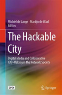 The Hackable City : Digital Media and Collaborative City-Making in the Network Society