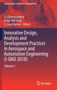 Innovative Design, Analysis and Development Practices in Aerospace and Automotive Engineering (I-DAD 2018) : Volume 1 (Lecture Notes in Mechanical Engineering)