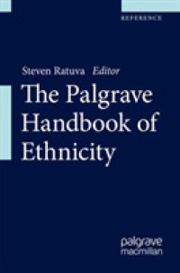 エスニシティ・ハンドブック（全３巻）<br>The Palgrave Handbook of Ethnicity (The Palgrave Handbook of Ethnicity)