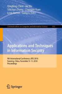 Applications and Techniques in Information Security : 9th International Conference, ATIS 2018, Nanning, China, November 9-11, 2018, Proceedings (Communications in Computer and Information Science)