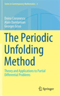 The Periodic Unfolding Method : Theory and Applications to Partial Differential Problems (Series in Contemporary Mathematics)