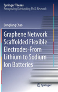 Graphene Network Scaffolded Flexible Electrodes—From Lithium to Sodium Ion Batteries (Springer Theses) （2019）