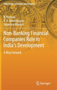 Non-Banking Financial Companies Role in India's Development : A Way Forward (India Studies in Business and Economics)