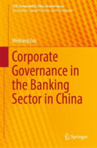 中国の銀行業におけるコーポレート・ガバナンス<br>Corporate Governance in the Banking Sector in China (Csr, Sustainability, Ethics & Governance)