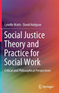 ソーシャルワークのための社会正義の理論と実践<br>Social Justice Theory and Practice for Social Work : Critical and Philosophical Perspectives