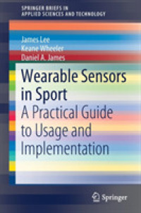 Wearable Sensors in Sport : A Practical Guide to Usage and Implementation (Springerbriefs in Applied Sciences and Technology)