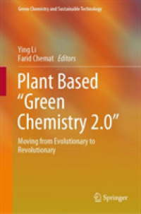 Plant Based 'Green Chemistry 2.0' : Moving from Evolutionary to Revolutionary (Green Chemistry and Sustainable Technology)