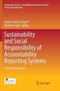 Sustainability and Social Responsibility of Accountability Reporting Systems : A Global Approach (Accounting, Finance, Sustainability, Governance & Fraud: Theory and Application)