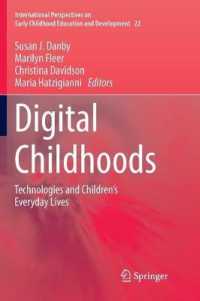 Digital Childhoods : Technologies and Children's Everyday Lives (International Perspectives on Early Childhood Education and Development)