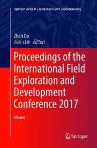 Proceedings of the International Field Exploration and Development Conference 2017 (Springer Series in Geomechanics and Geoengineering) （Softcover Reprint of the Original 1st 2019）