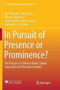 In Pursuit of Presence or Prominence? : The Prospect of Chinese Banks' Global Expansion and Their Benchmarks (Current Chinese Economic Report Series)