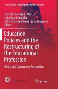 Education Policies and the Restructuring of the Educational Profession : Global and Comparative Perspectives (Perspectives on Rethinking and Reforming Education)