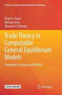 Trade Theory in Computable General Equilibrium Models : Armington, Krugman and Melitz (Advances in Applied General Equilibrium Modeling)