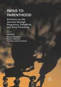 Paths to Parenthood : Emotions on the Journey through Pregnancy, Childbirth, and Early Parenting